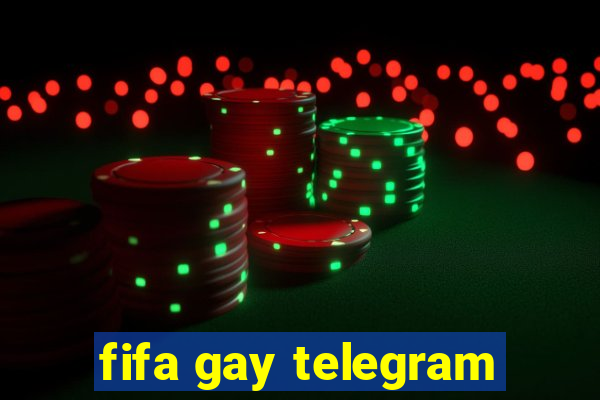 fifa gay telegram